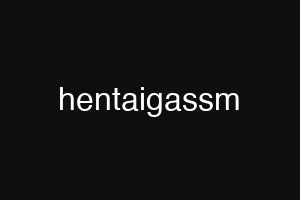 hentaigassm
