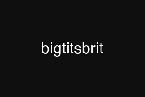 bigtitsbrit