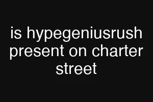 is hypegeniusrush present on charter street